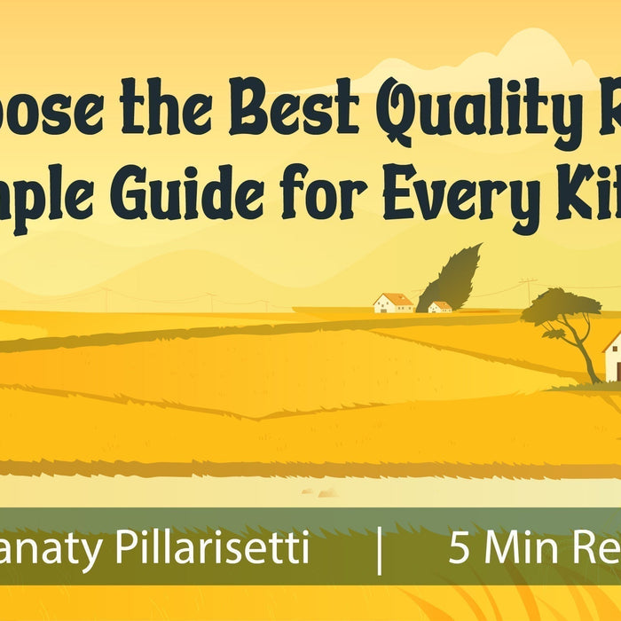 How to Choose the Best Quality Rice in India - A Simple Guide for Every Kitchen